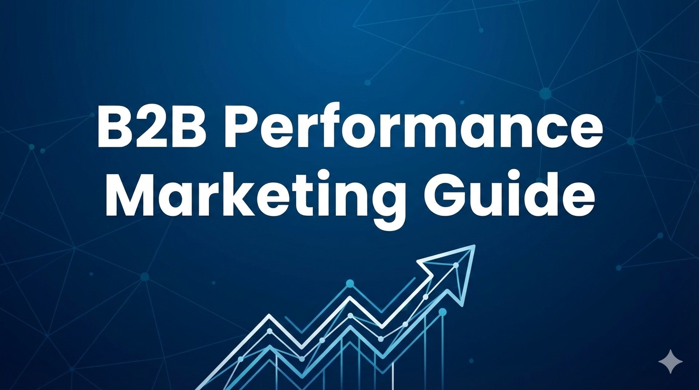 B2B Performance Marketing Guide